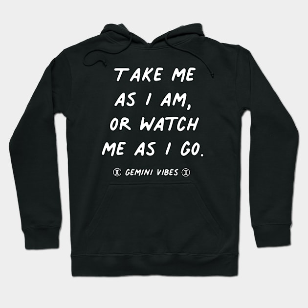 Take me as I am Gemini quote quotes zodiac astrology signs horoscope Hoodie by Astroquotes